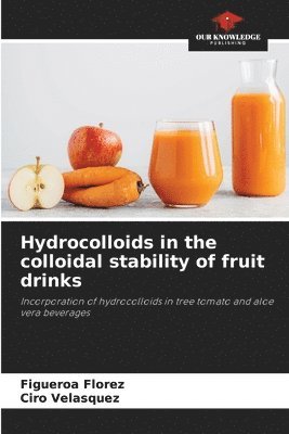 bokomslag Hydrocolloids in the colloidal stability of fruit drinks