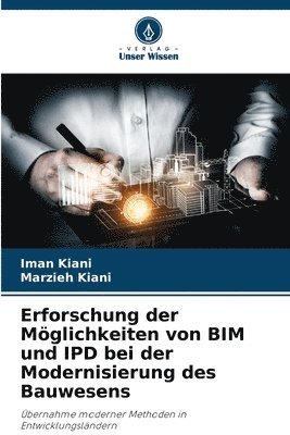 Erforschung der Mglichkeiten von BIM und IPD bei der Modernisierung des Bauwesens 1