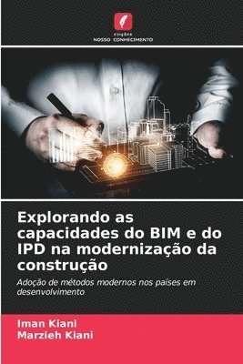 bokomslag Explorando as capacidades do BIM e do IPD na modernização da construção