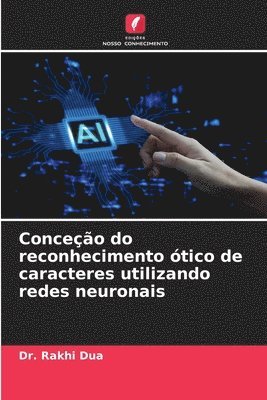 Conceo do reconhecimento tico de caracteres utilizando redes neuronais 1