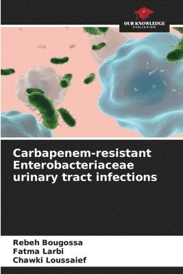 bokomslag Carbapenem-resistant Enterobacteriaceae urinary tract infections