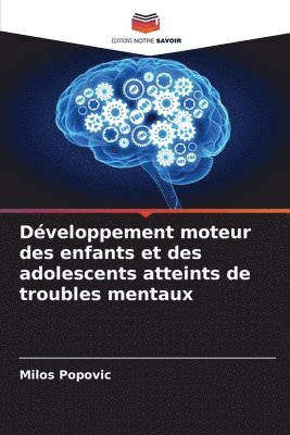 Dveloppement moteur des enfants et des adolescents atteints de troubles mentaux 1