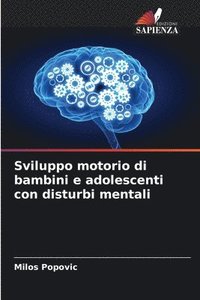 bokomslag Sviluppo motorio di bambini e adolescenti con disturbi mentali