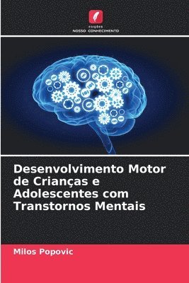 Desenvolvimento Motor de Crianas e Adolescentes com Transtornos Mentais 1