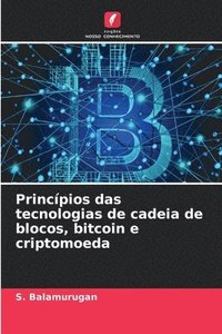 bokomslag Princpios das tecnologias de cadeia de blocos, bitcoin e criptomoeda