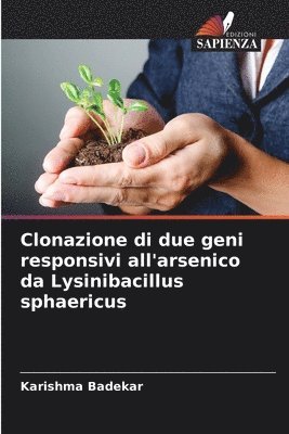 Clonazione di due geni responsivi all'arsenico da Lysinibacillus sphaericus