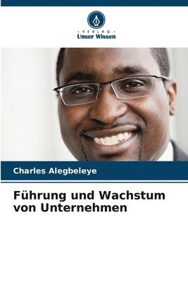 bokomslag Fhrung und Wachstum von Unternehmen