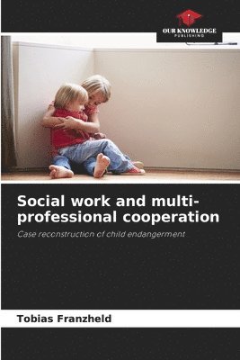Tobias Franzheld - Social work and multi-professional cooperation, Häftad