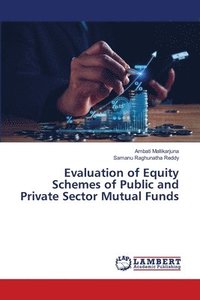 bokomslag Evaluation of Equity Schemes of Public and Private Sector Mutual Funds