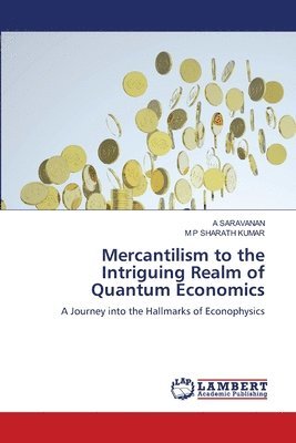 Mercantilism to the Intriguing Realm of Quantum Economics 1