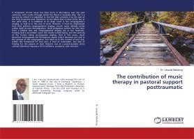 bokomslag The contribution of music therapy in pastoral support posttraumatic