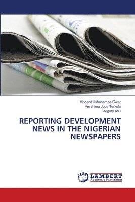 Reporting Development News in the Nigerian Newspapers
