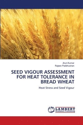 bokomslag Seed Vigour Assessment for Heat Tolerance in Bread Wheat