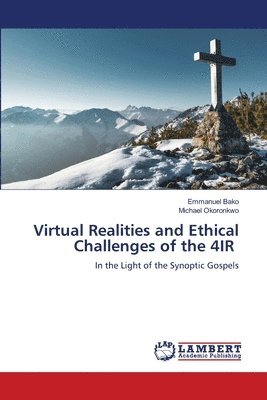 bokomslag Virtual Realities and Ethical Challenges of the 4IR