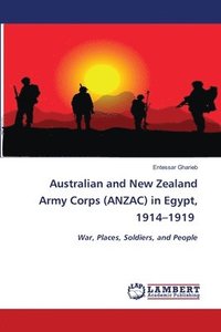 bokomslag Australian and New Zealand Army Corps (ANZAC) in Egypt, 1914-1919