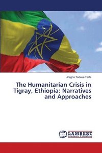 bokomslag The Humanitarian Crisis in Tigray, Ethiopia