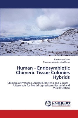 bokomslag Human - Endosymbiotic Chimeric Tissue Colonies Hybrids