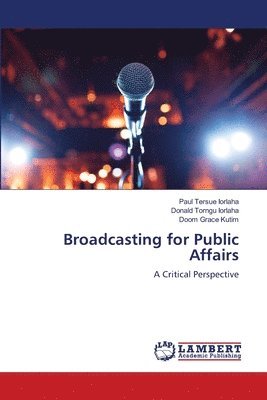 bokomslag Broadcasting for Public Affairs