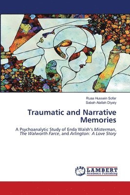 bokomslag Traumatic and Narrative Memories