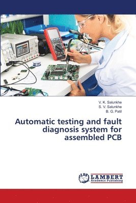 bokomslag Automatic testing and fault diagnosis system for assembled PCB