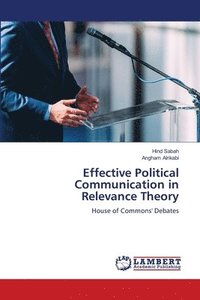 bokomslag Effective Political Communication in Relevance Theory