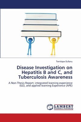 bokomslag Disease Investigation on Hepatitis B and C, and Tuberculosis Awareness