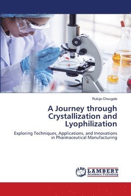 A Journey through Crystallization and Lyophilization 1