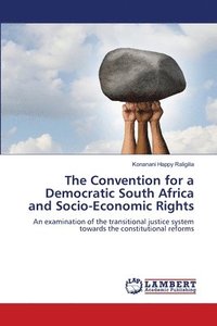 bokomslag The Convention for a Democratic South Africa and Socio-Economic Rights