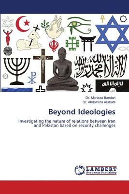 Morteza Bandari, Abdolreza Alishahi, Dr. Morteza Bandari, Dr. Abdolreza Alishahi - Beyond Ideologies, Häftad