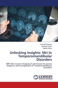 bokomslag Unlocking Insights: Mri In Temporomandibular Disorders