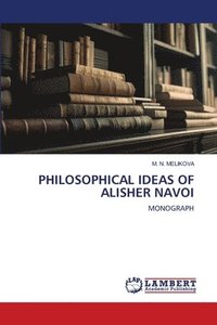 bokomslag Philosophical Ideas of Alisher Navoi