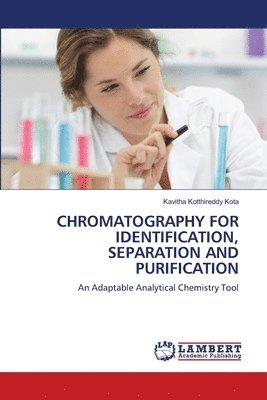 bokomslag Chromatography for Identification, Separation and Purification