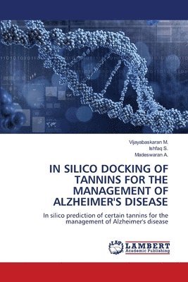 In Silico Docking of Tannins for the Management of Alzheimer's Disease 1