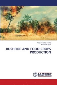 bokomslag Bushfire and Food Crops Production