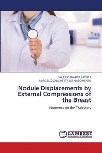 bokomslag Nodule Displacements by External Compressions of the Breast