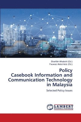 bokomslag Policy Casebook Information and Communication Technology in Malaysia