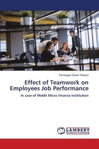 bokomslag Effect of Teamwork on Employees Job Performance