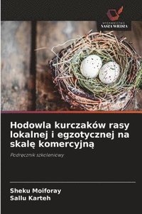 bokomslag Hodowla kurczaków rasy lokalnej i egzotycznej na skal¿ komercyjn¿