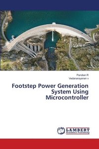 bokomslag Footstep Power Generation System Using Microcontroller