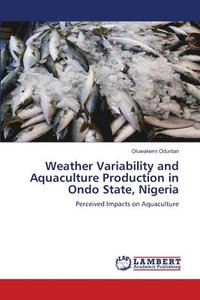 bokomslag Weather Variability and Aquaculture Production in Ondo State, Nigeria