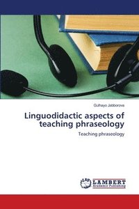 bokomslag Linguodidactic aspects of teaching phraseology