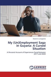 bokomslag My (Un)Employment Saga in Guyana