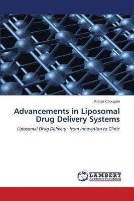 Advancements in Liposomal Drug Delivery Systems 1