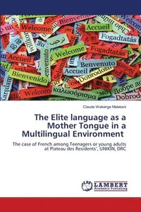 bokomslag The Elite language as a Mother Tongue in a Multilingual Environment