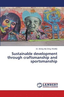 Sustainable development through craftsmanship and sportsmanship 1