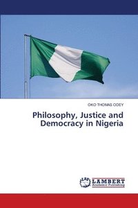 bokomslag Philosophy, Justice and Democracy in Nigeria