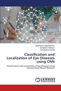 bokomslag Classification and Localization of Eye Diseases using CNN