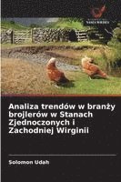 bokomslag Analiza trendów w bran?y brojlerów w Stanach Zjednoczonych i Zachodniej Wirginii