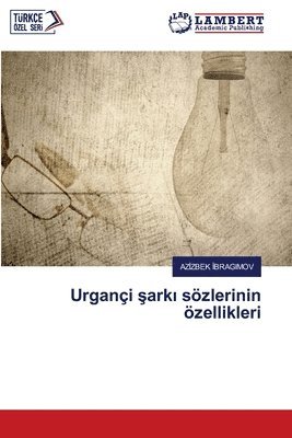 bokomslag Urgançi &#351;ark&#305; sözlerinin özellikleri