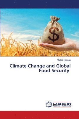 Climate Change and Global Food Security 1